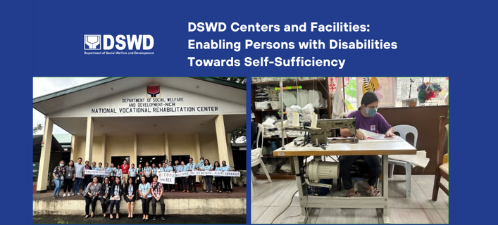 DSWD Centers and Facilities: Enabling Persons with Disabilities Towards Self-Sufficiency